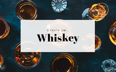 5 fakta om whisky
